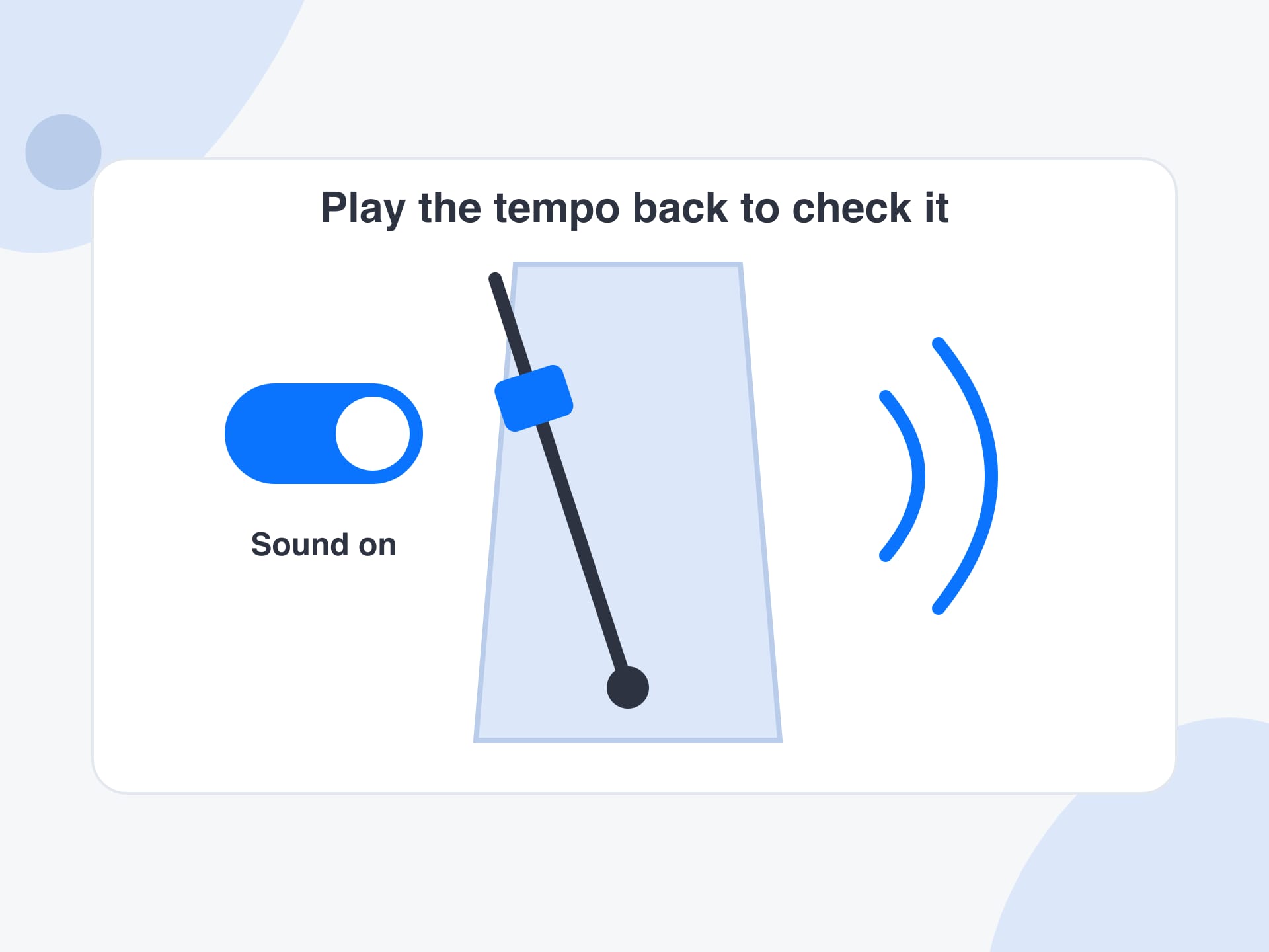 A metronome with a swinging arm between a Sound on switch and sound waves with a caption about playing the tempo back